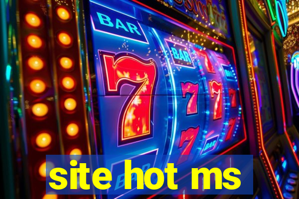 site hot ms